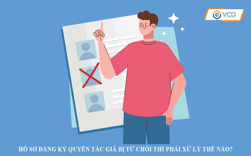 Hồ sơ đăng ký quyền tác giả bị từ chối thì phải xử lý thế nào?