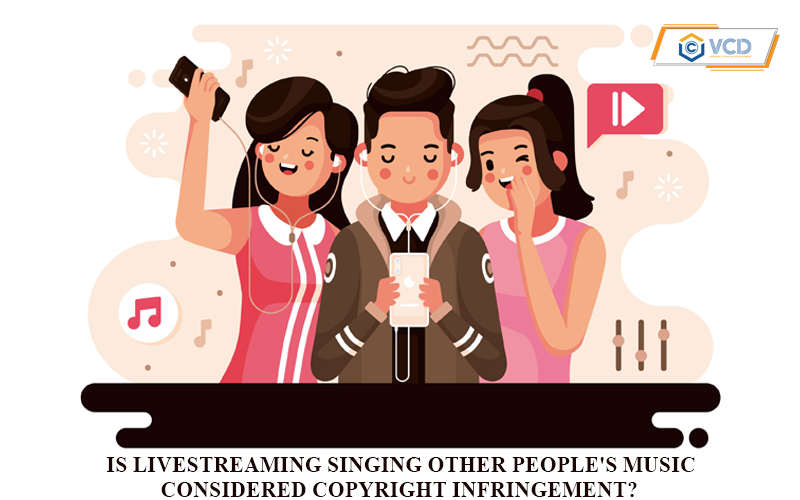 Is livestreaming singing other people's music considered copyright infringement?