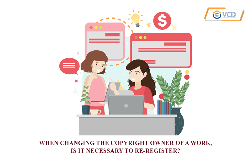 When changing the copyright owner of a work, is it necessary to re-register?