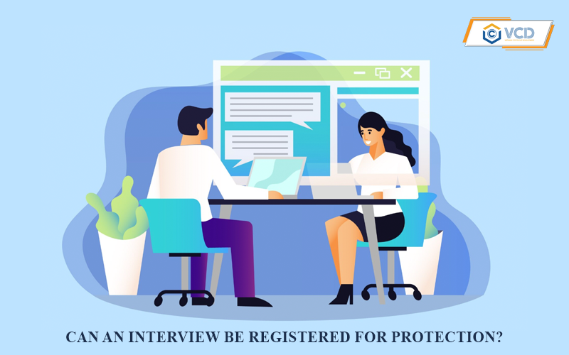 Can an interview be registered for protection?