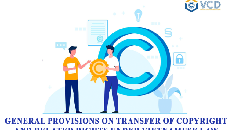General provisions on transfer of copyright and related rights according to Vietnamese law
