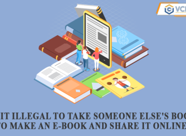 Is it illegal to take someone else’s book to make an e-book and share it online?