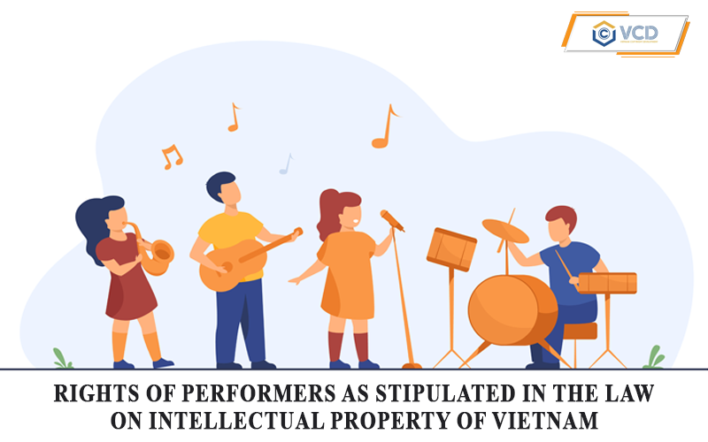 Rights of performers as stipulated in the Law on Intellectual Property of Vietnam