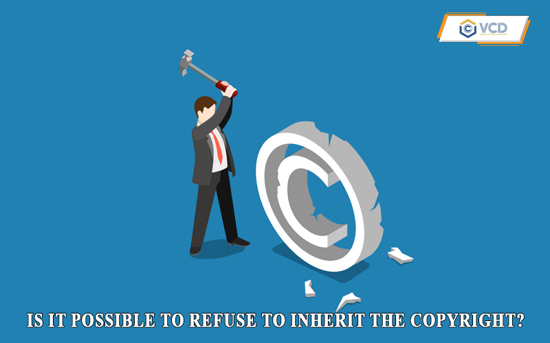 Is it possible to refuse to inherit the copyright?
