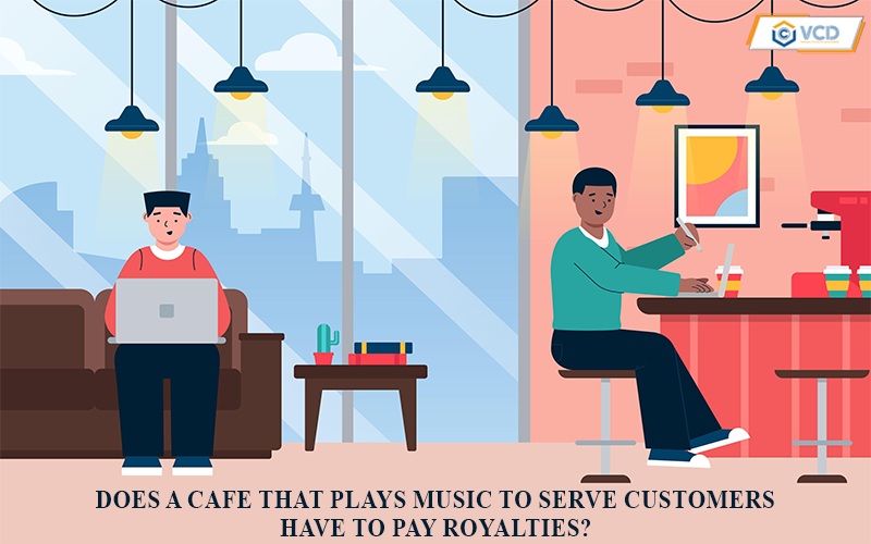 Does a cafe that plays music to serve customers have to pay royalties?