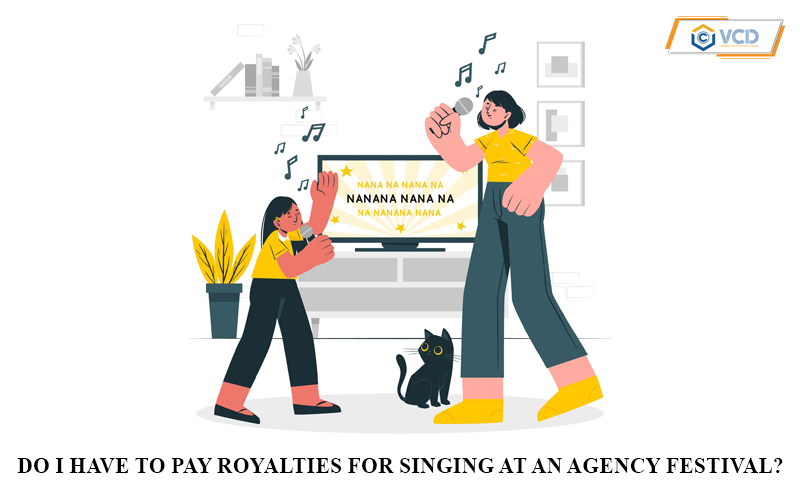 Do I have to pay royalties for singing at an agency festival?