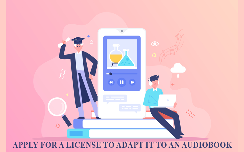 Apply for a license to adapt it to an audiobook