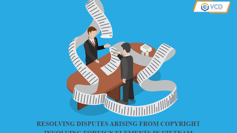 Resolving disputes arising from copyright involving foreign elements in Vietnam