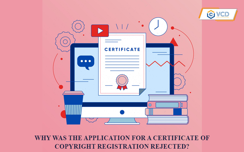 Why is the application for a Certificate of Copyright Registration rejected?