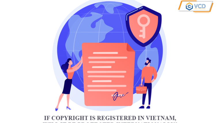 If you register for copyright protection in Vietnam, will it be protected internationally?