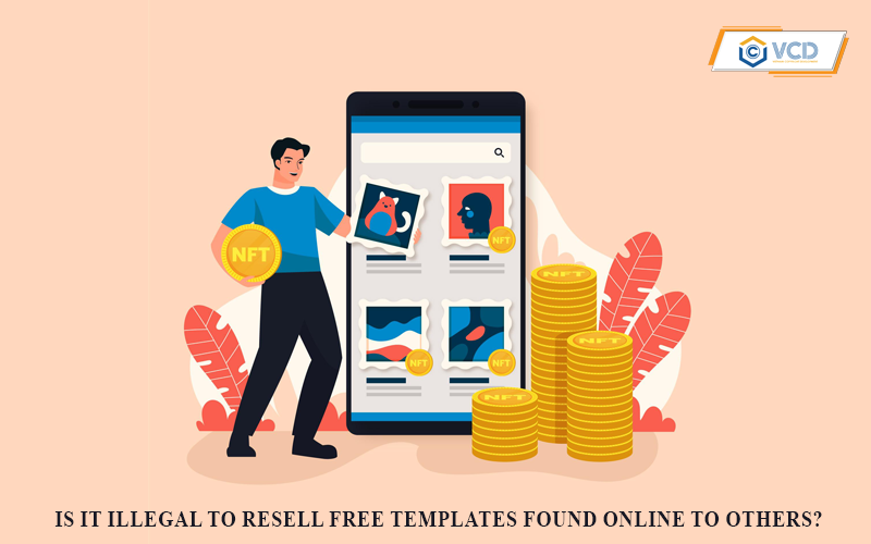 Is it illegal to resell free templates found online to others?