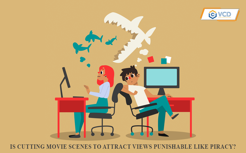 Is cutting movie scenes to attract views punishable like piracy