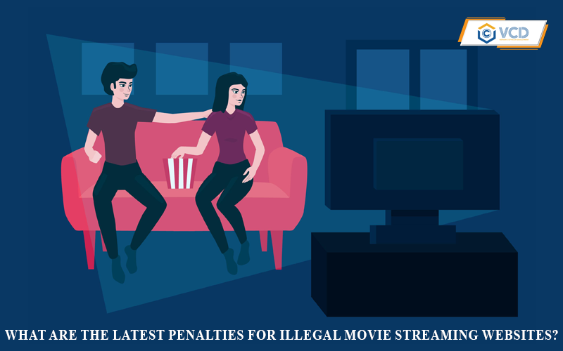 What are the latest penalties for illegal movie streaming websites?