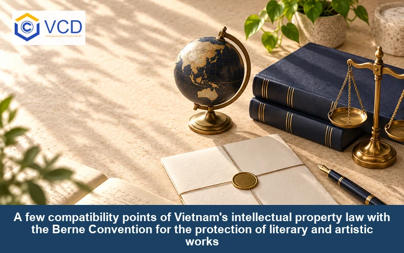 A few compatibility points of Vietnam's intellectual property law with the Berne Convention for the protection of literary and artistic works
