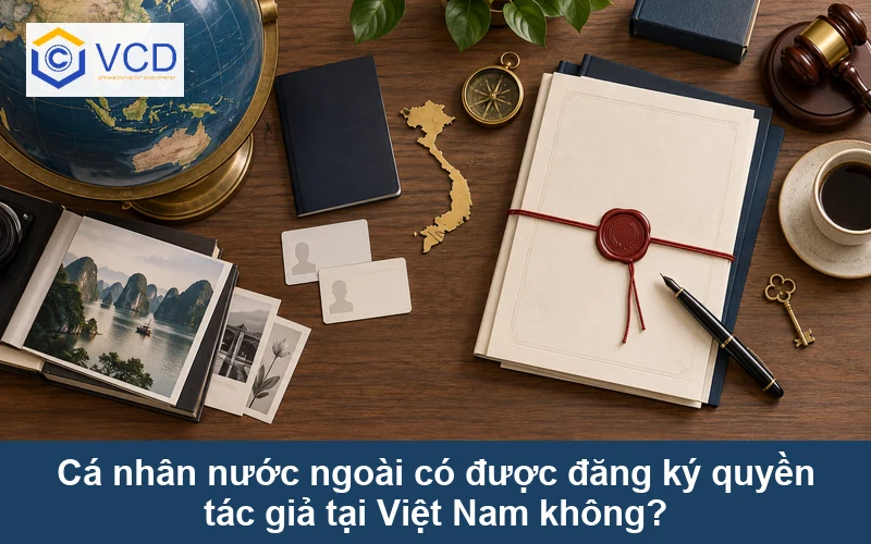 Cá nhân nước ngoài có được đăng ký quyền tác giả tại Việt Nam không?