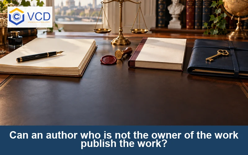 Can an author who is not the owner of the work publish the work?