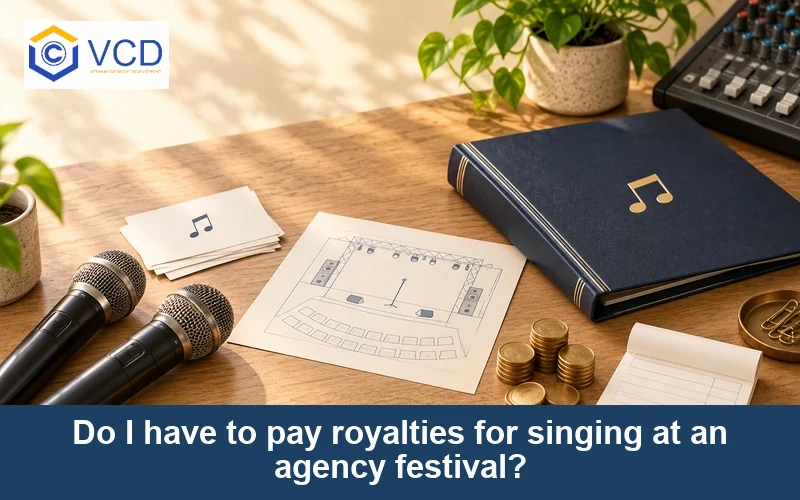 Do I have to pay royalties for singing at an agency festival?