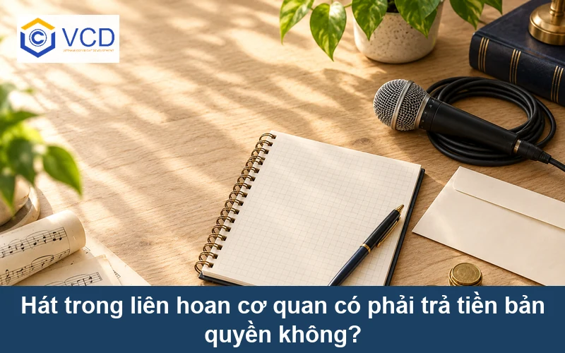 Hát trong liên hoan cơ quan có phải trả tiền bản quyền không?
