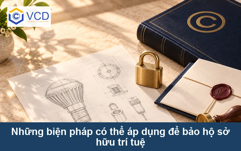 Những biện pháp có thể áp dụng để bảo hộ sở hữu trí tuệ