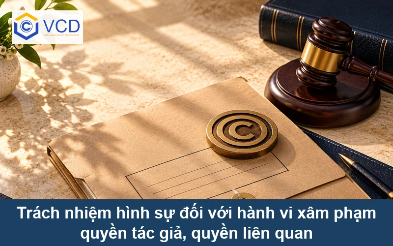 Trách nhiệm hình sự đối với hành vi xâm phạm quyền tác giả, quyền liên quan
