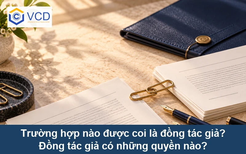 Trường hợp nào được coi là đồng tác giả? Đồng tác giả có những quyền nào?