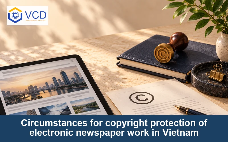 Circumstances for copyright protection of electronic newspaper work in Vietnam